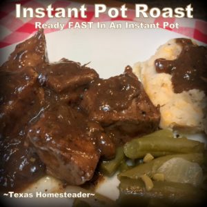 Instant Pot roast is comfort food made fast. #TexasHomesteader