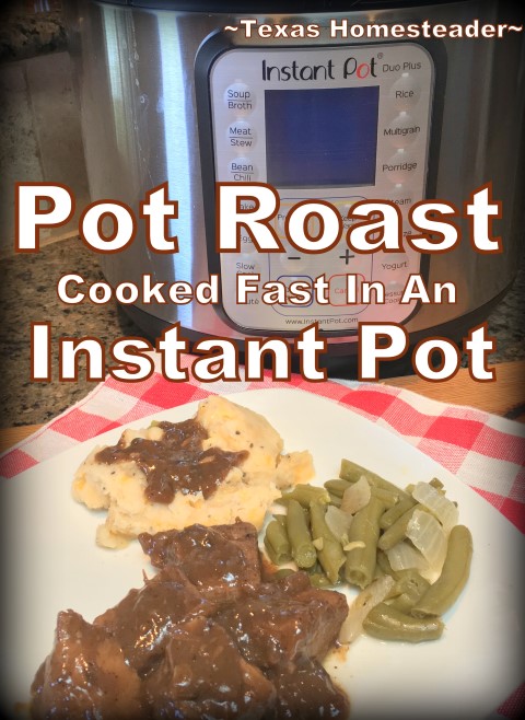 I use my 6-quart Instant Pot electric programmable pressure cooker to easily make the ultimate comfort food. Moist, tender pot roast. #TexasHomesteader