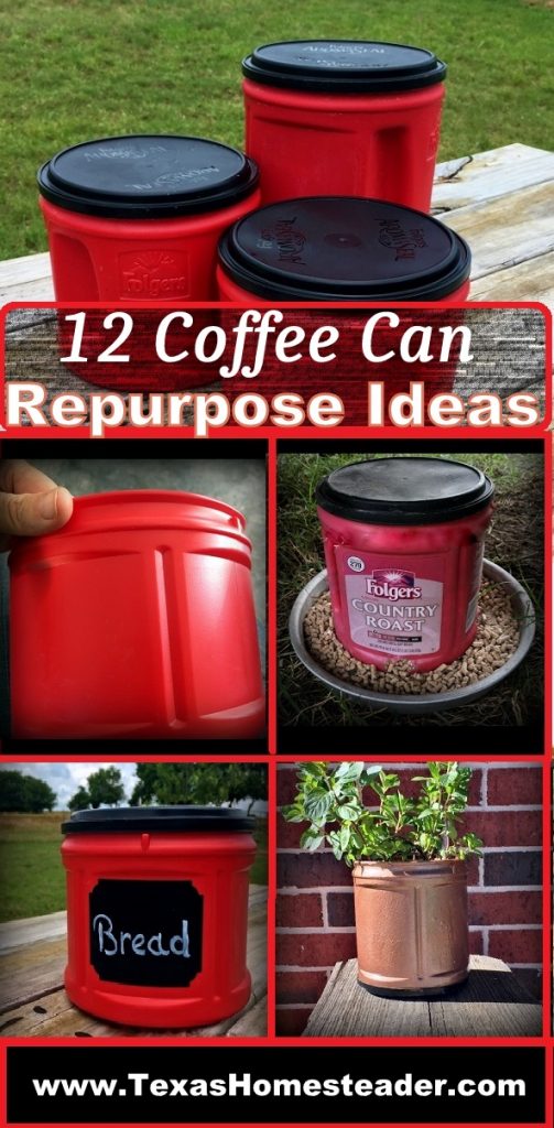 A list of our favorite coffee can repurpose ideas. #TexasHomesteader