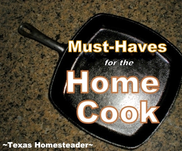 Must-Have gifts For Cooks. Come see the most used tools in my homestead kitchen. I always opt for tools that make cooking easier. #TexasHomesteader