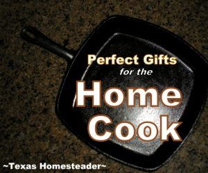 Perfect gift ideas for the home cook. #TexasHomesteader