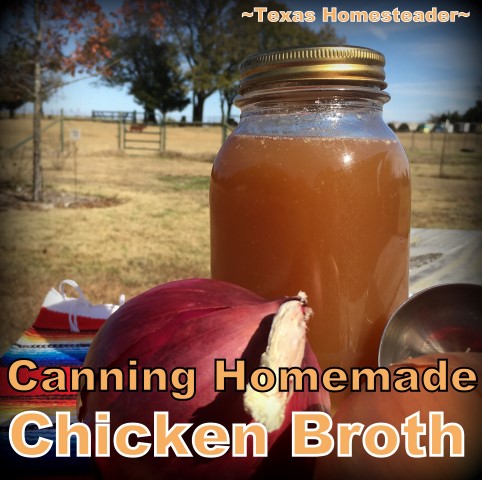 Preserve your homemade broth. Use a pressure canner when canning broth. It's easy and your reward is jars of homemade broth for months #TexasHomesteader