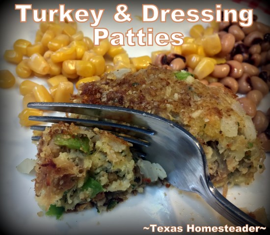 Here's a delicious way to serve leftover turkey and dressing mixed into crispy lightly fried patties. #TexasHomesteader