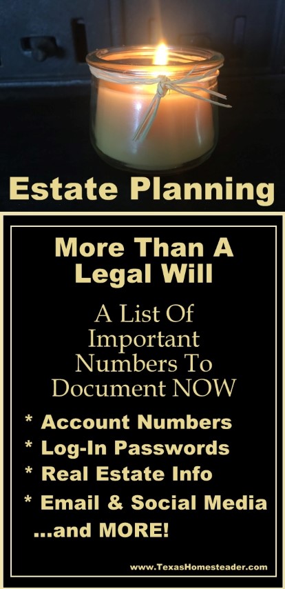 Estate planning is more than just a legal will. Here's a detailed list of helpful information for your heirs all in one place. #TexasHomesteader