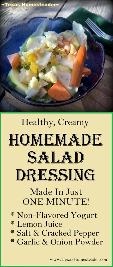 My healthy, creamy salad dressing comes together in just ONE minute! Unflavored yogurt, some lemon juice, garlic & onion powder and salt & pepper. #TexasHomesteader