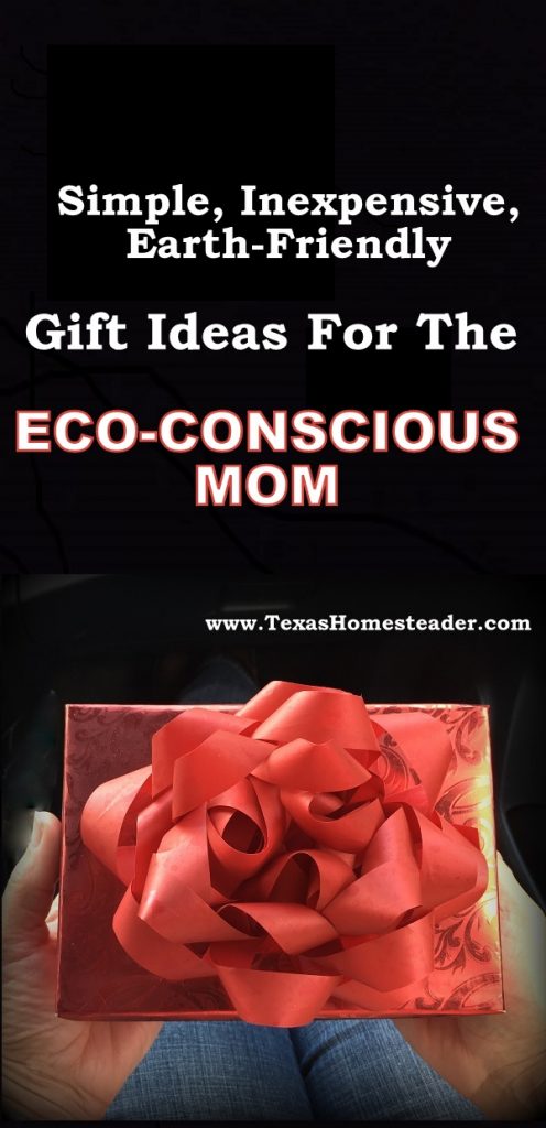Gift ideas for the eco-conscious mom #TexasHomesteader