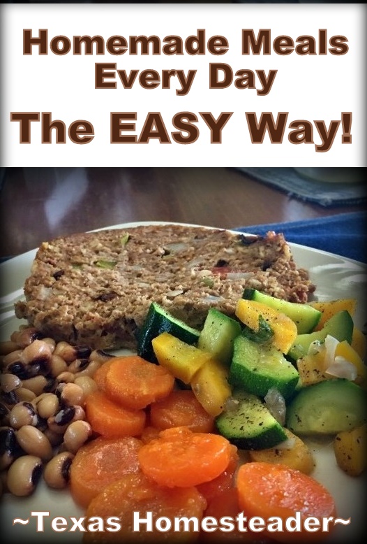 There are lots of tricks I use to make homemade meals every day the EASY way! #TexasHomesteader