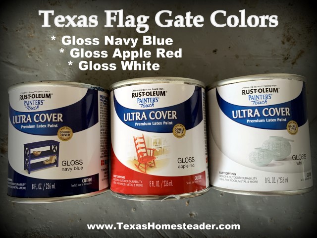 Paint color choices for our gate painted like a Texas flag. How To Paint A Texas Flag Gate. It was a quick and enjoyable project. And I love the way our gate painted in a Texas flag design looks. #TexasHomesteader