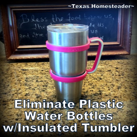 Insulated tumbler filled with ice and filtered water eliminate disposable water bottles. I'm working on eliminating single use waste with these simple zero-waste kitchen swaps. It's remarkably easy to do & can save money too. #TexasHomesteader