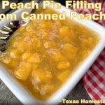 Peach pie filling can be made from canned peaches. #TexasHomesteader