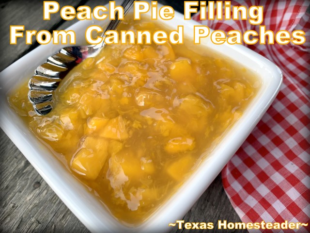 Peach pie filling can be made from canned peaches. #TexasHomesteader