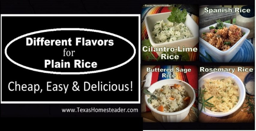 Different flavors for plain rice - cilantro lime, buttered sage, spanish rice, rosemary #TexasHomesteader