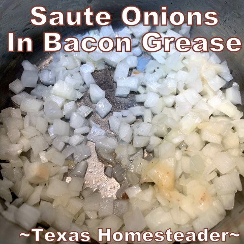 For breakfast quesadillas, first Sauté onions in bacon grease until translucent. #TexasHomesteader