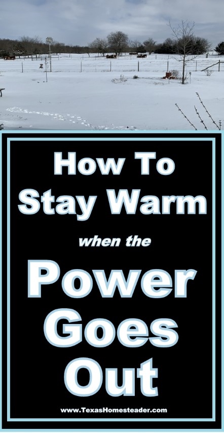 How do you stay warm when the power goes out? Come see tips for keeping warm even with no power. #TexasHomesteader