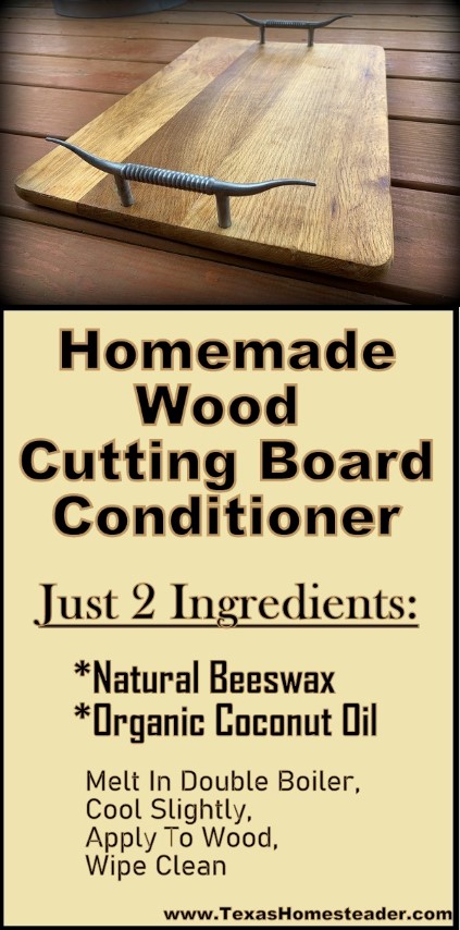 I make my own all-natural wood cutting board conditioner using only natural beeswax and organic coconut oil. Simple, pure, natural, easy! #TexasHomesteader