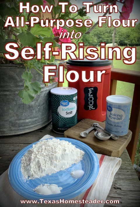 It's easy to make self-rising flour using all purpose flour in just 1 minute. #TexasHomesteader