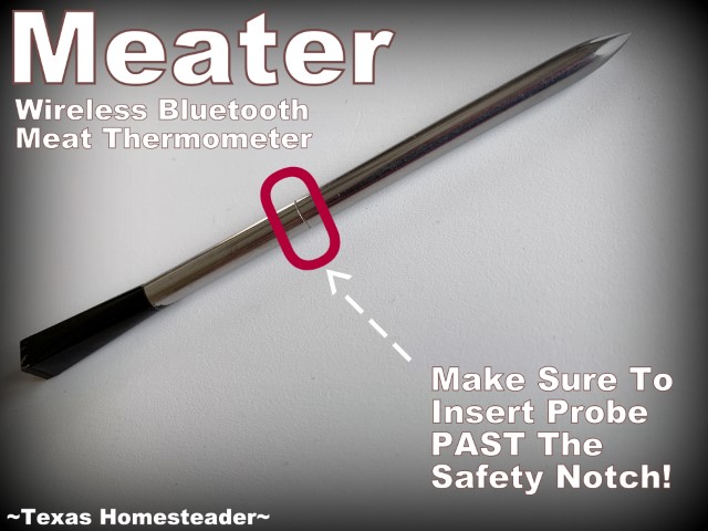 Be sure to insert the probe past the safety notch of your Meater wireless meat thermometer.