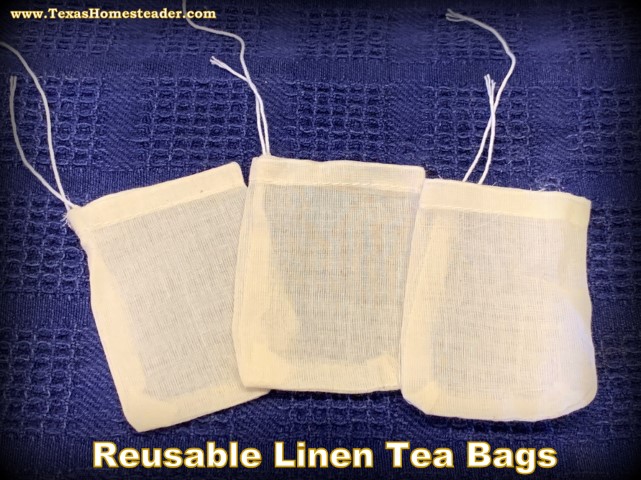 Reusable linen tea bags replace disposable commercial tea bags that may contain plastic. #TexasHomesteader