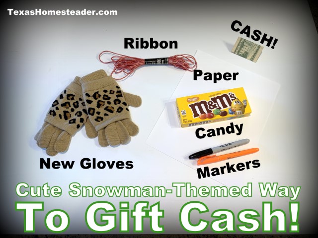Snowman cash gift - gloves, candy money present Christmas #TexasHomesteader