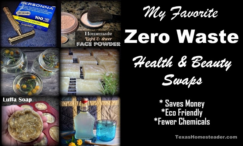 Simple zero-waste health and beauty swaps. #TexasHomesteader