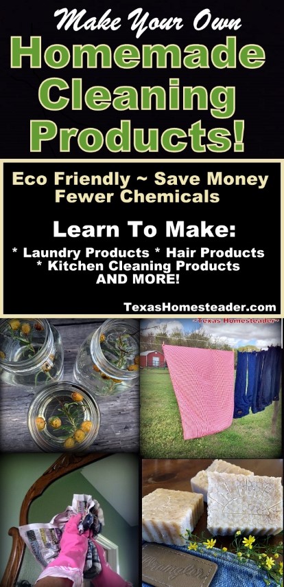 Natural home cleaning - make your own cleaning products and save. Homemade soap, laundry products, glass cleaner, kitchen cleaning and more! #TexasHomesteader