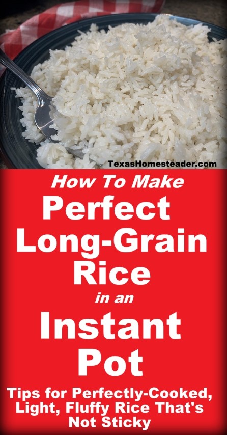 How to cook perfect long-grain white rice in an Instant Pot #TexasHomesteader