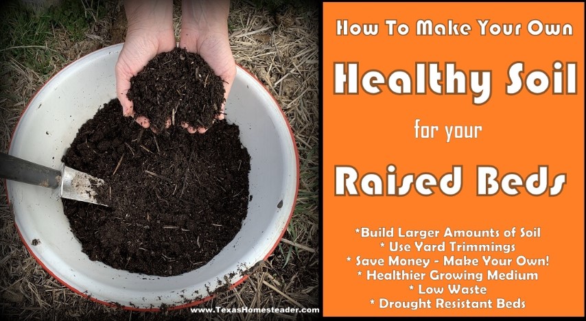 Make your own garden soil hugelkultur sheet mulching raised beds eco friendly #TexasHomesteader