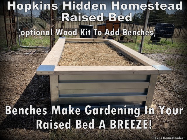 Hopkins Homestead raised bed with optional wood kit bench seat #TexasHomesteader