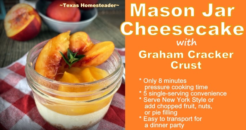 https://texashomesteader.com/wp-content/uploads/2022/08/Instant-Pot-Mason-Jar-Cheesecake-with-fresh-peaches-and-pie-filling.-TexasHomesteader.jpg