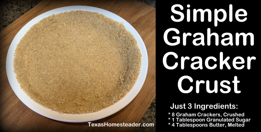 An easy 3-ingredient graham cracker pie crust recipe for a mix-n-fill dessert. #TexasHomesteader