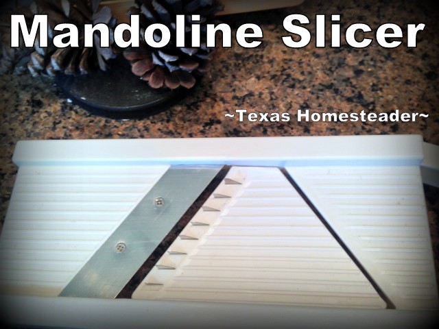 Mandoline slicer to cut. slice or shred vegetables - #TexasHomesteader