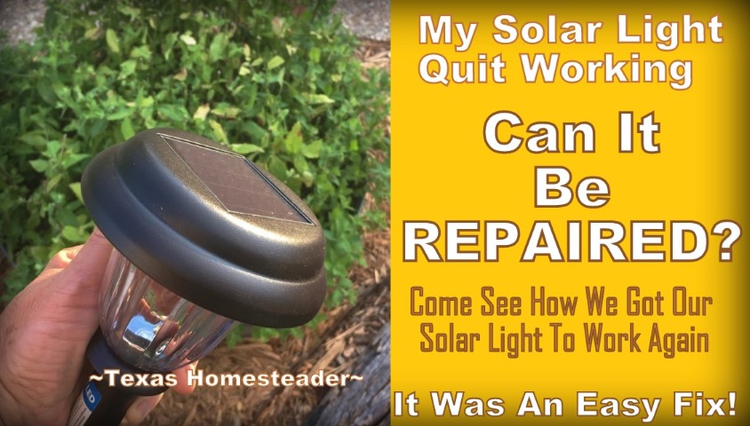 Non-working solar light - can my solar light be repaired - #TexasHomesteader