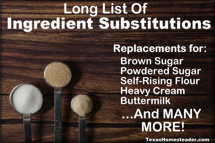 Long list of ingredient substitutions. #TexasHomesteader