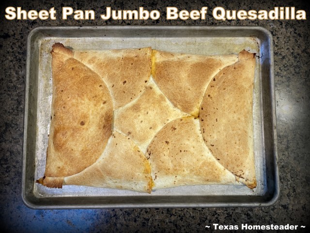 A Sheet Pan JUMBO Beef Quesadilla feeds 8 or more and is fast and easy to make with ground beef. #TexasHomesteader